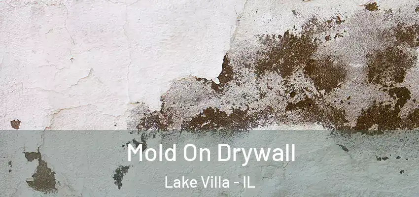 Mold On Drywall Lake Villa - IL
